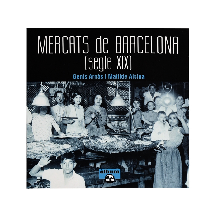 Imatge de la coberta del llibre 'Mercats de Barcelona (segle XIX)'
