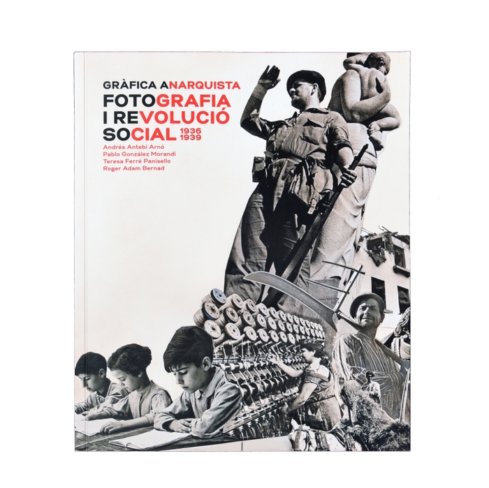Portada del llibre 'Gràfica Anarquista. Fotografia i revolució social. 1936-1939