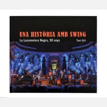 Imatge de la coberta del llibre 'Una historia amb swing. 50 anys Locomotora Negra'