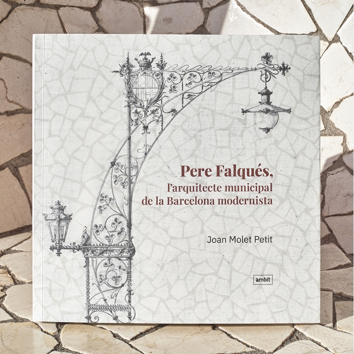 Imatge de la coberta del llibre 'Pere Falqués, l'arquitecte municipal de la Barcelona modernista'