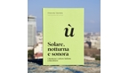 Imatge de la coberta del llibre 'Solare, notturna e sonora'