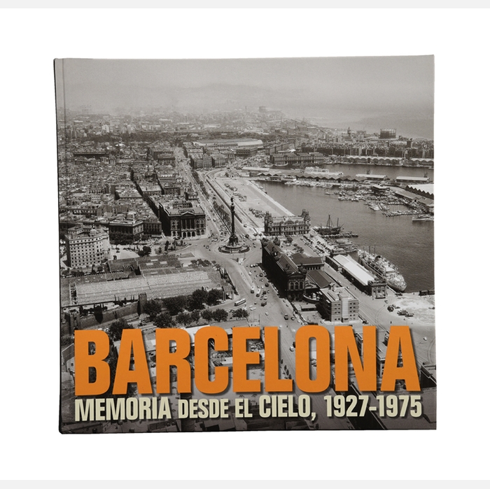 Imatge de la coberta del llibre 'Barcelona. Memoria desde el cielo, 1927-1975'